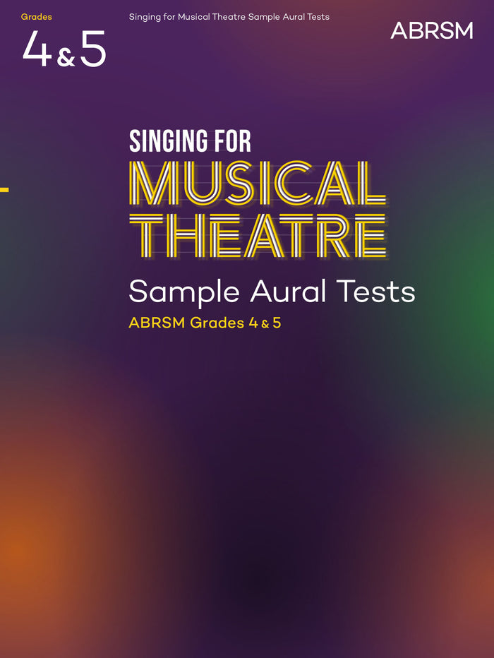 Singing for Musical Theatre Sample Aural Tests, ABRSM Grades 4 & 5, from 2020