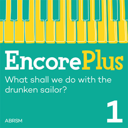 What shall we do with the drunken sailor? – Encore Plus, Book 1 – Digital sheet music cover