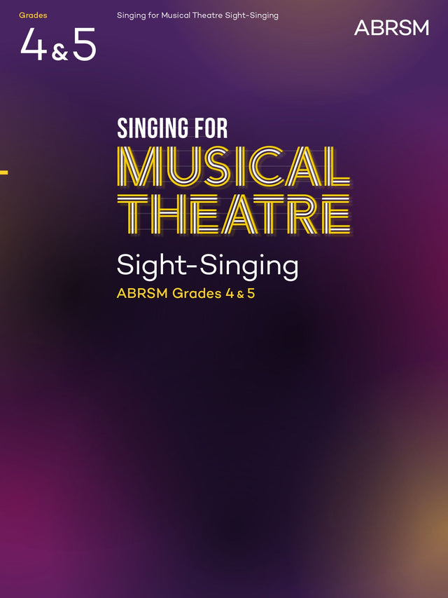 Singing for Musical Theatre Sight-Singing, ABRSM Grades 4 & 5, from 2020