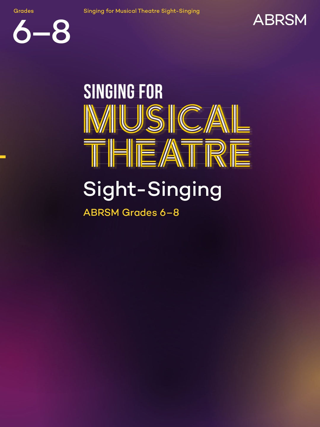 Singing for Musical Theatre Sight-Singing, ABRSM Grades 6–8, from 2022