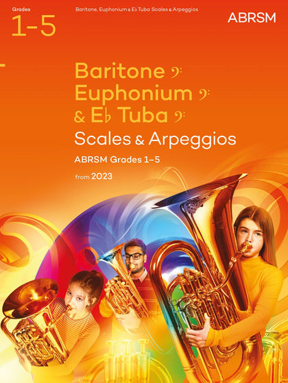 Scales and Arpeggios for Baritone (bass clef), Euphonium (bass clef), E flat Tuba (bass clef), ABRSM Grades 1-5, from 2023