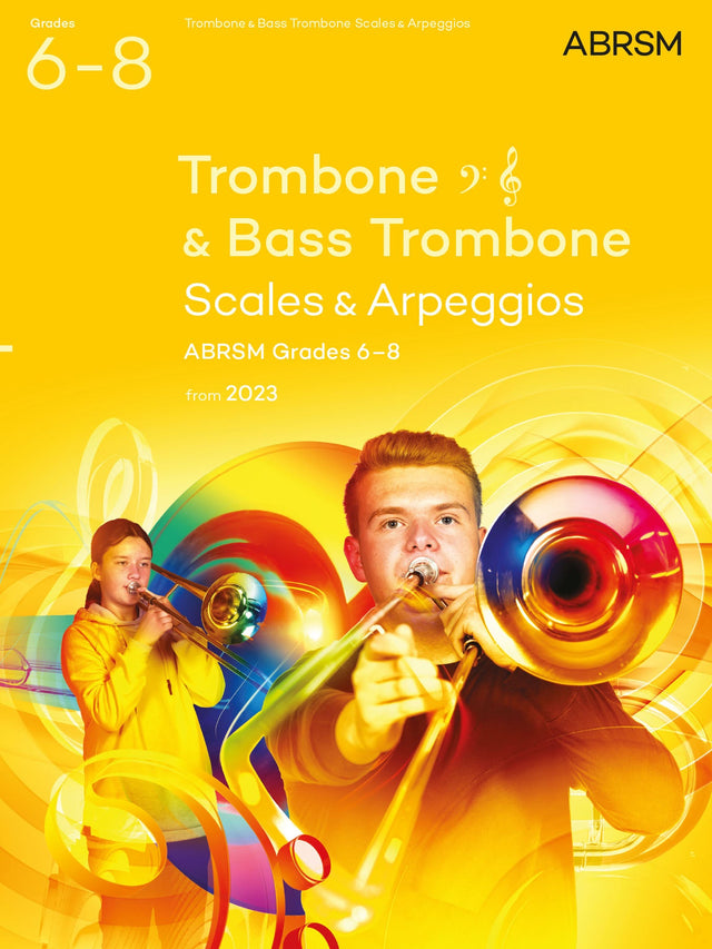 Scales and Arpeggios for Trombone (bass clef and treble clef) and Bass Trombone, ABRSM Grades 6-8, from 2023
