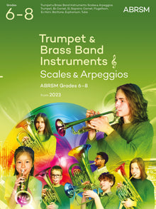 Scales and Arpeggios for Trumpet and Brass Band Instruments (treble clef), ABRSM Grades 6-8, from 2023