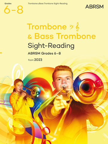 Sight-Reading for Trombone (bass clef and treble clef) and Bass Trombone, ABRSM Grades 6-8, from 2023