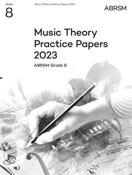 Music Theory Practice Papers 2023, ABRSM Grade 8