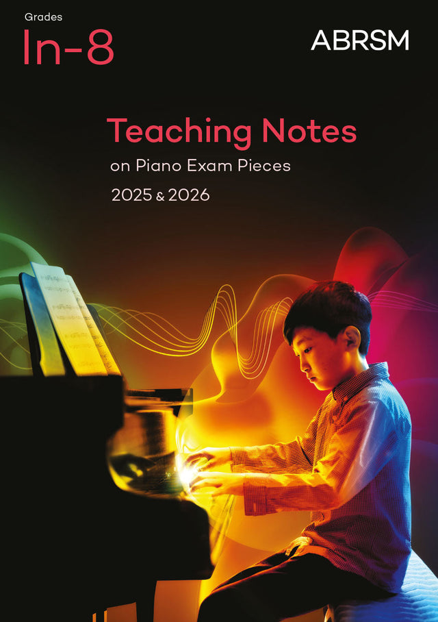 Teaching Notes on Piano Exam Pieces 2025 & 2026, ABRSM Grades In–8