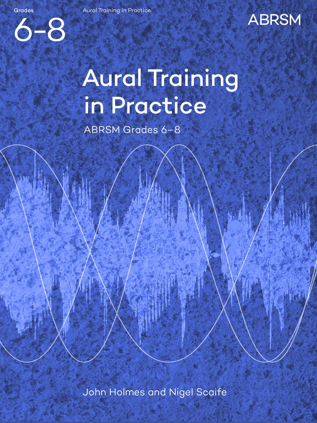 Aural Training in Practice, ABRSM Grades 6–8
