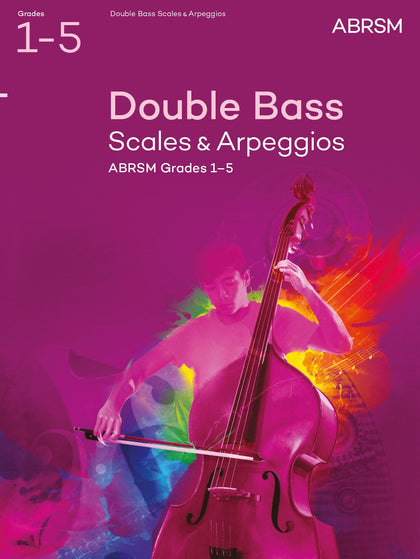 Double Bass Scales & Arpeggios, ABRSM Grades 1–5