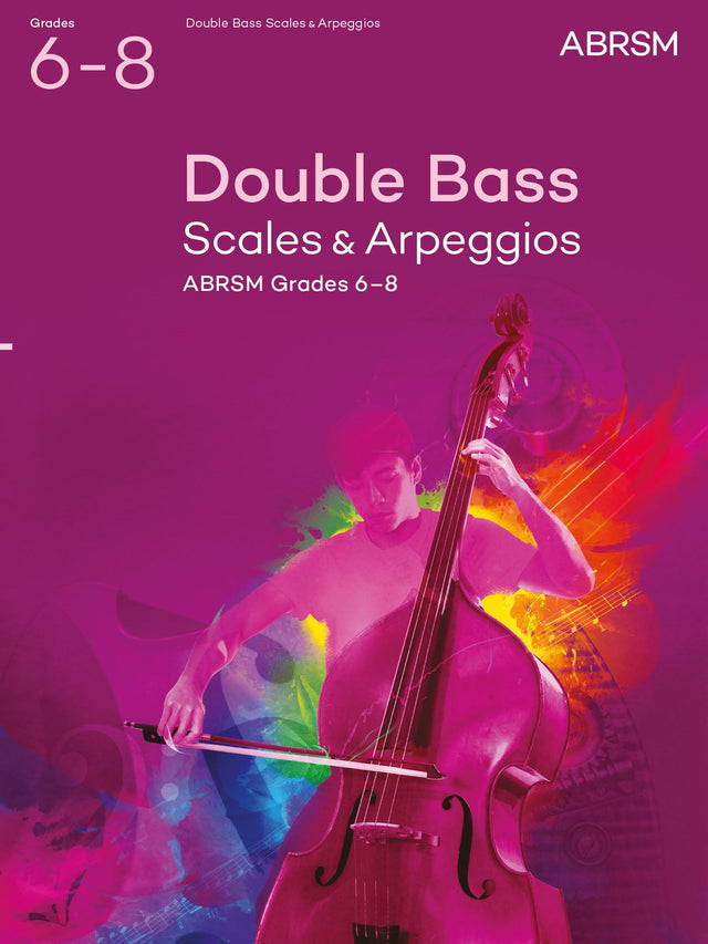 Double Bass Scales & Arpeggios, ABRSM Grades 6–8