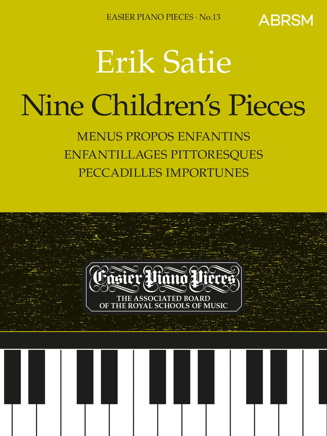Nine Children's Pieces (Menus Propos Enfantins, Enfantillages Pittoresques, Peccadilles Importunes)