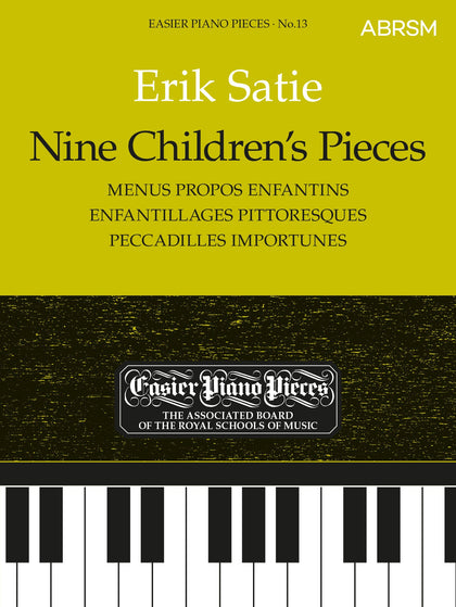 Nine Children's Pieces (Menus Propos Enfantins, Enfantillages Pittoresques, Peccadilles Importunes)