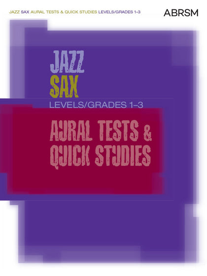 Jazz Sax Aural Tests & Quick Studies Levels/Grades 1-3