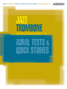 Jazz Trombone Aural Tests and Quick Studies Levels/Grades 1-5