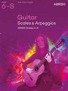 Guitar Scales and Arpeggios, Grades 6–8