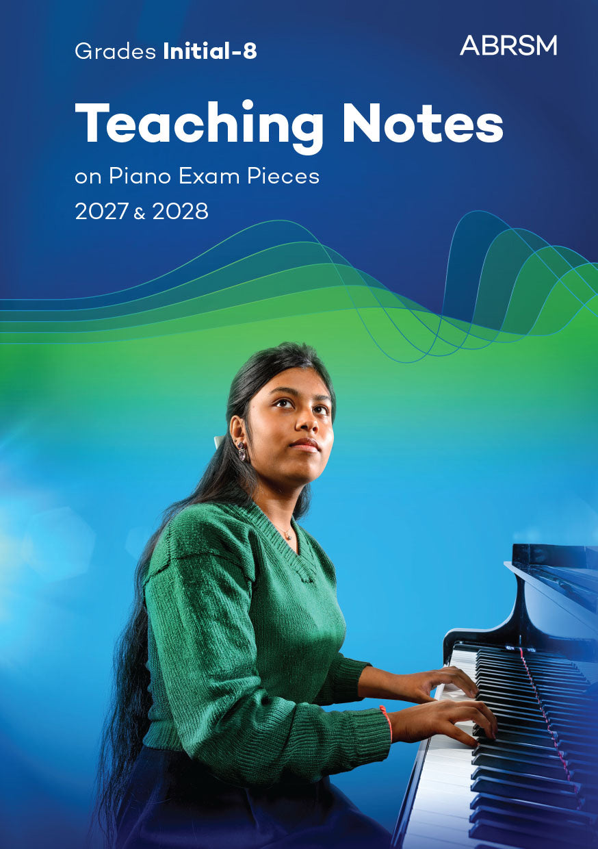 Teaching Notes on Piano Exam Pieces 2027 & 2028, ABRSM Grades In–8