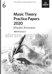 Music Theory Practice Papers 2020 Model Answers, ABRSM Grade 6